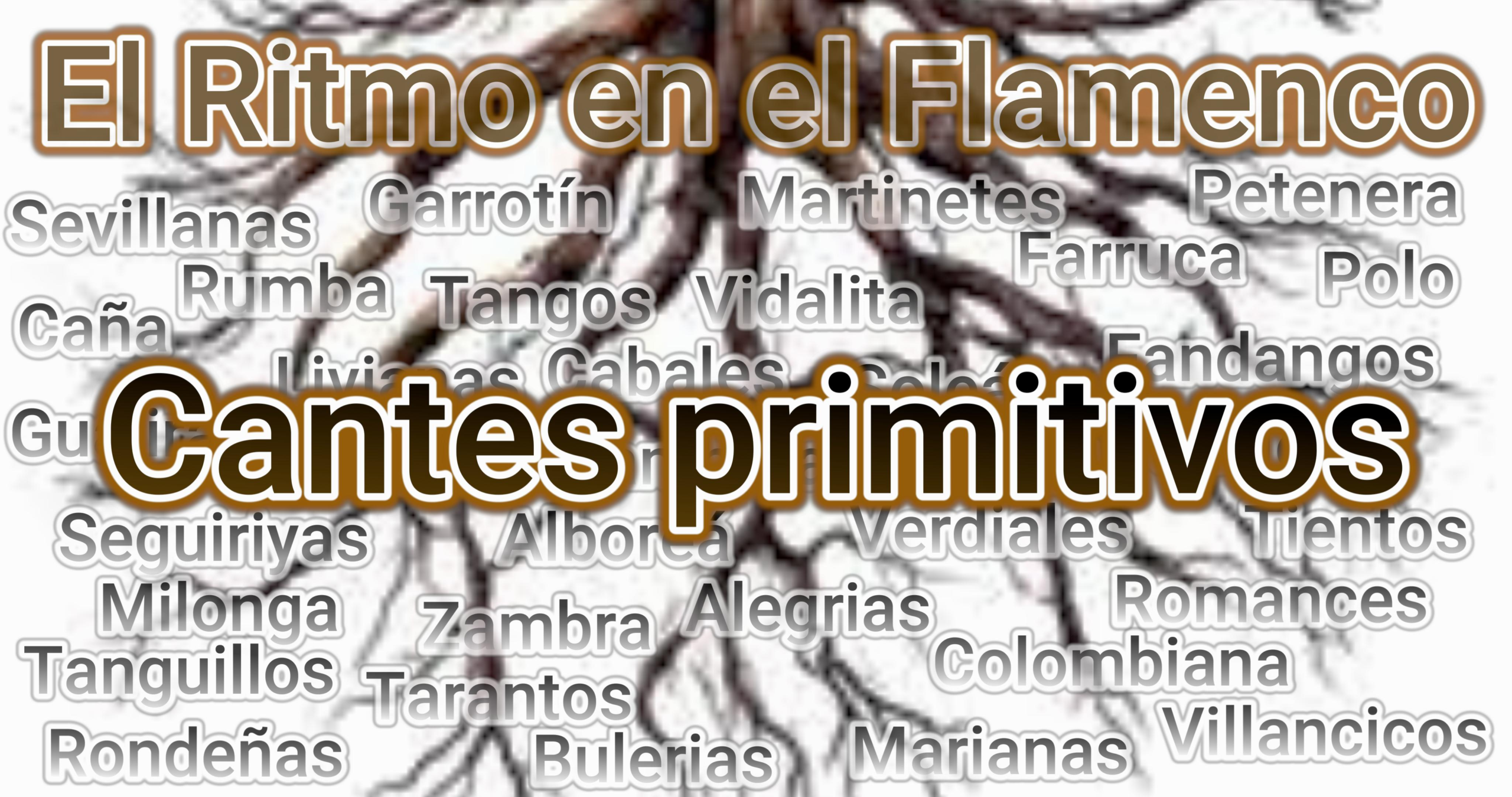 Los Cantes Primitivos El orígen del ritmo Flamenco
